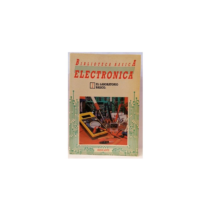 Biblioteca básica Electrónica, 1. El laboratorio básico.